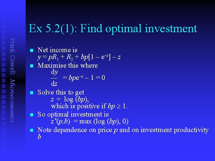 Ex 5. 2(1): Find optimal investment Frank Cowell: Microeconomics n n n Net income