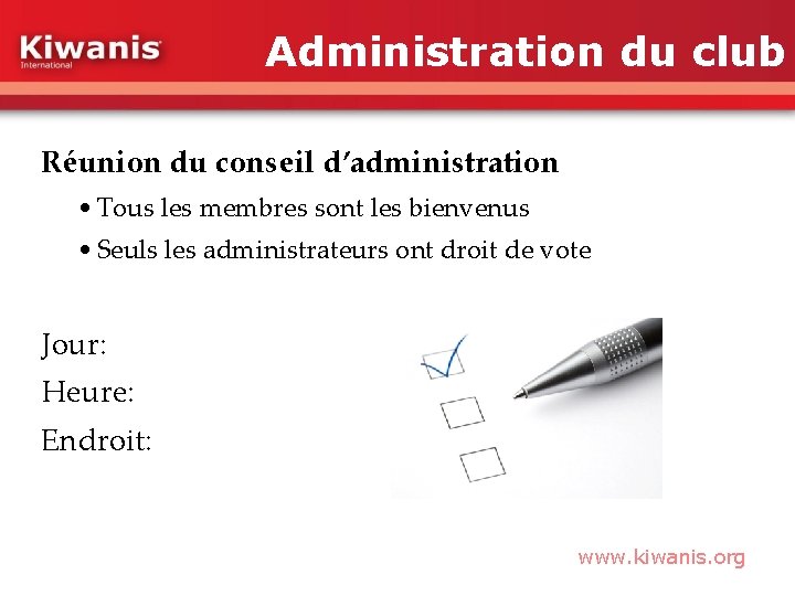 Administration du club Réunion du conseil d’administration • Tous les membres sont les bienvenus