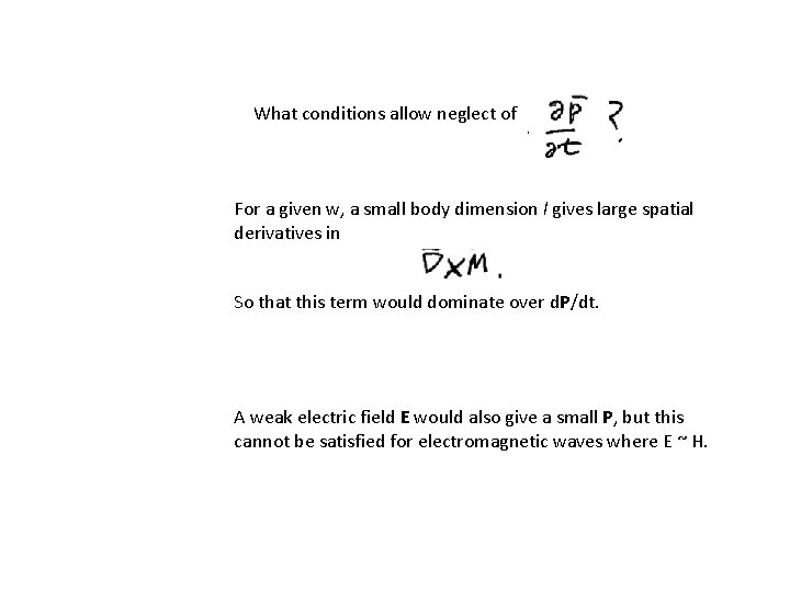 What conditions allow neglect of For a given w, a small body dimension l