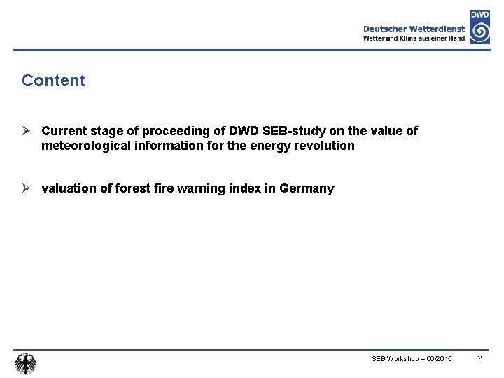 Content Ø Current stage of proceeding of DWD SEB-study on the value of meteorological