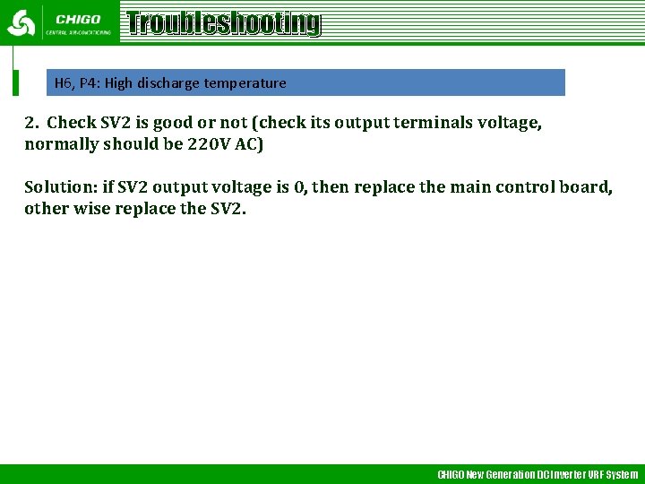 Troubleshooting H 6, P 4: High discharge temperature 2. Check SV 2 is good