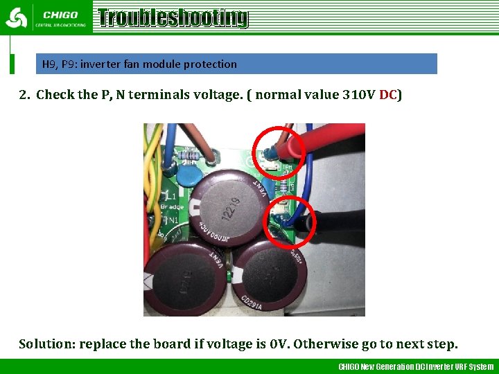Troubleshooting H 9, P 9: inverter fan module protection 2. Check the P, N