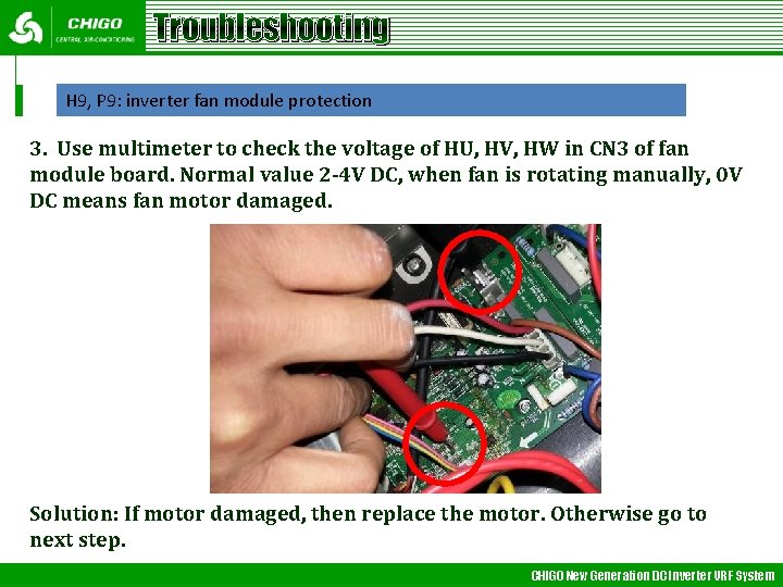 Troubleshooting H 9, P 9: inverter fan module protection 3. Use multimeter to check