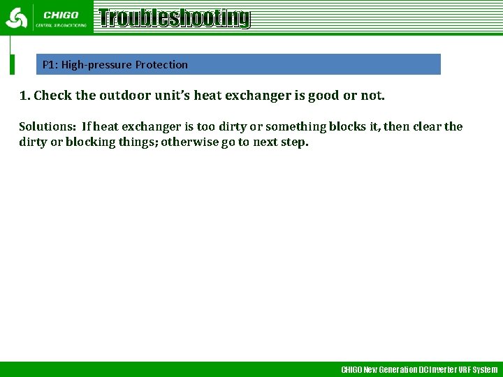 Troubleshooting P 1: High-pressure Protection 1. Check the outdoor unit’s heat exchanger is good