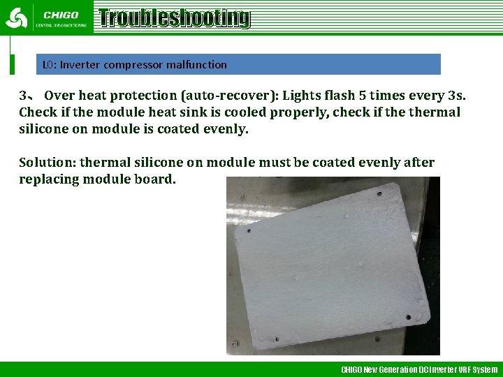 Troubleshooting L 0: Inverter compressor malfunction 3、 Over heat protection (auto-recover): Lights flash 5