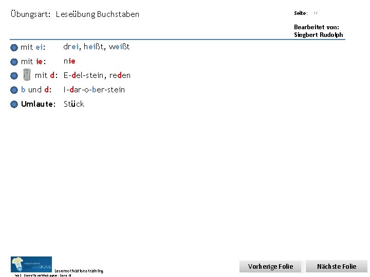 Übungsart: Leseübung Buchstaben Seite: Titel: Quelle: 11 Bearbeitet von: Siegbert Rudolph mit ei: drei,