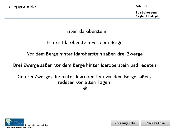 Übungsart: Lesepyramide Seite: Titel: Quelle: 9 Bearbeitet von: Siegbert Rudolph Hinter Idaroberstein vor dem