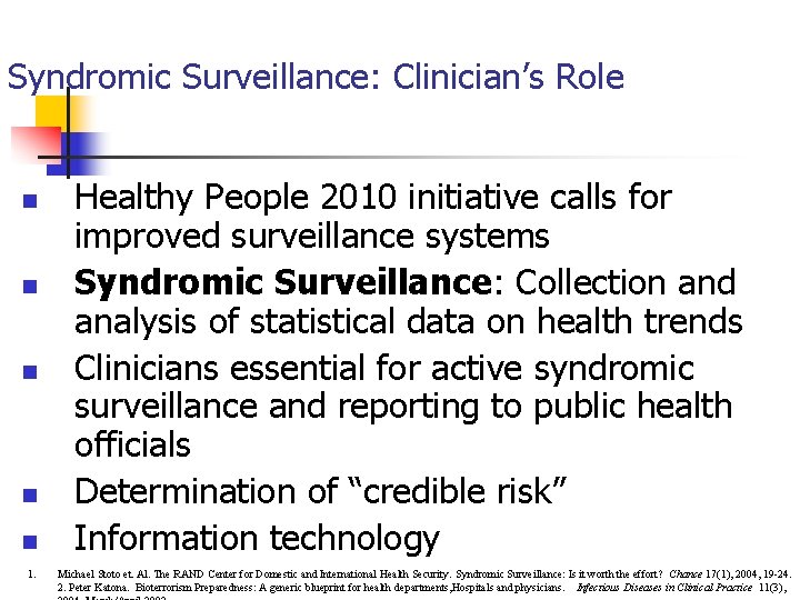 Syndromic Surveillance: Clinician’s Role n n n 1. Healthy People 2010 initiative calls for