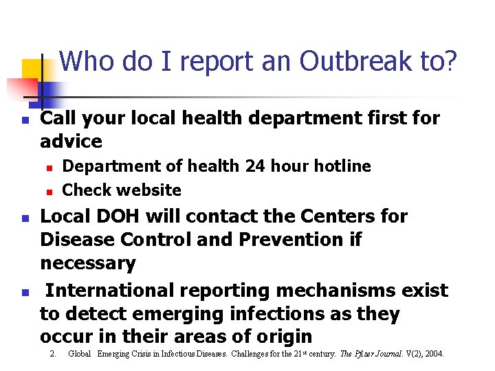 Who do I report an Outbreak to? n Call your local health department first
