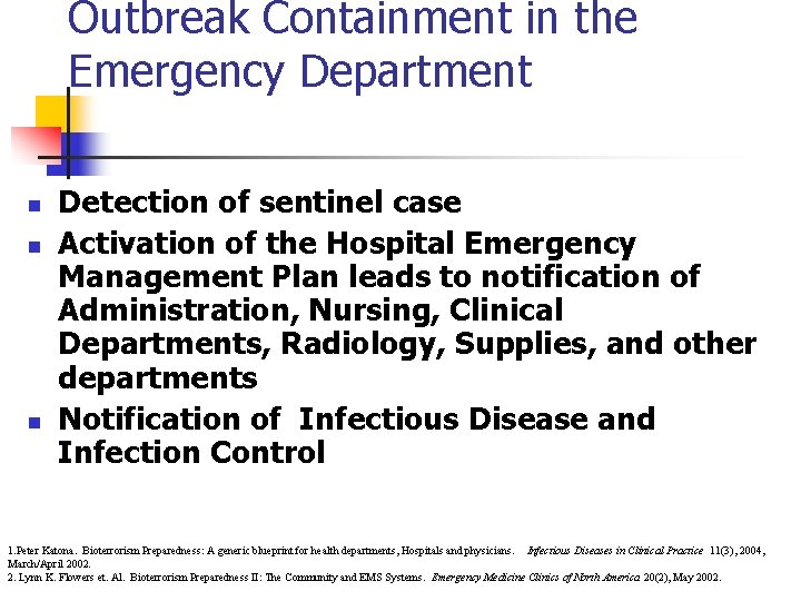 Outbreak Containment in the Emergency Department n n n Detection of sentinel case Activation