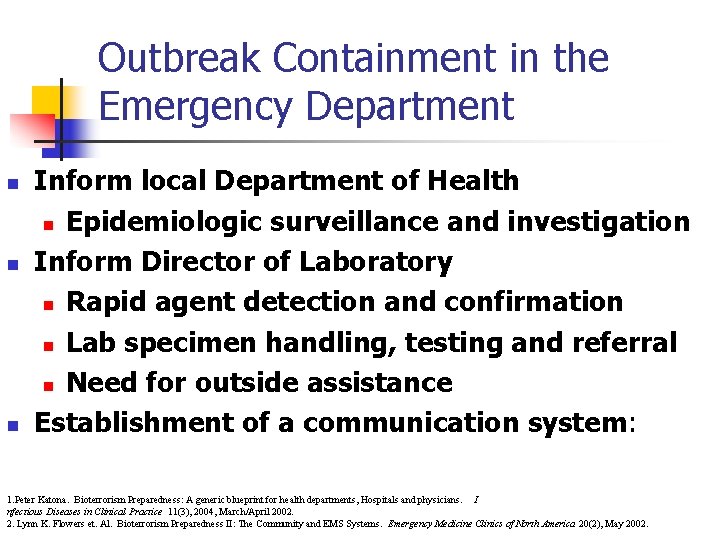 Outbreak Containment in the Emergency Department n n n Inform local Department of Health