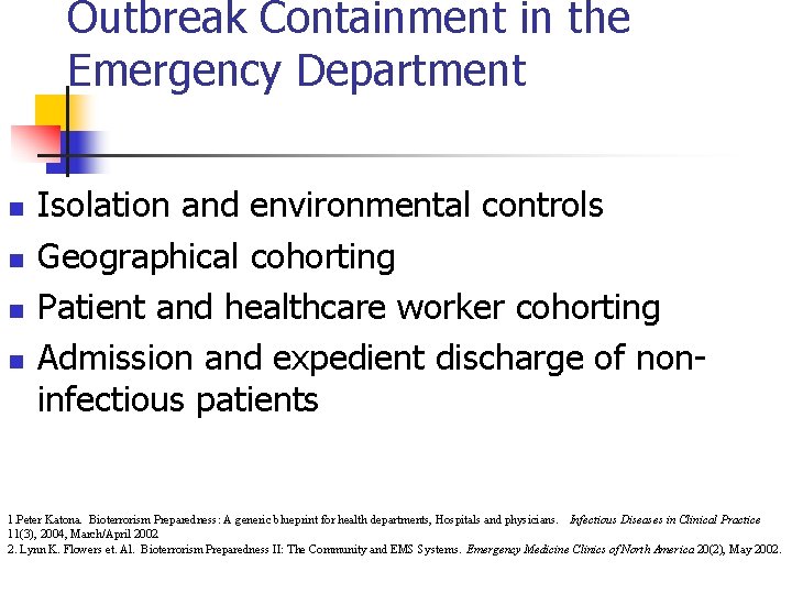 Outbreak Containment in the Emergency Department n n Isolation and environmental controls Geographical cohorting