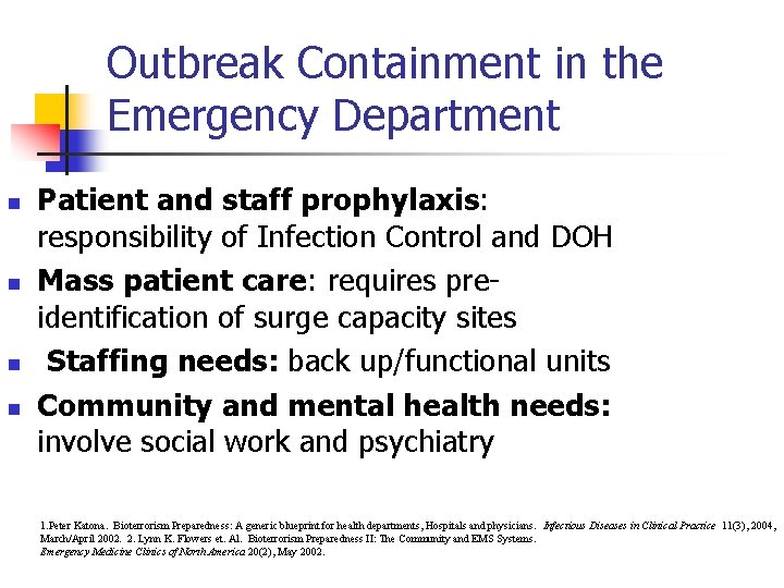 Outbreak Containment in the Emergency Department n n Patient and staff prophylaxis: responsibility of