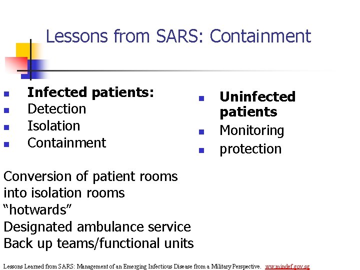Lessons from SARS: Containment n n Infected patients: Detection Isolation Containment n n n