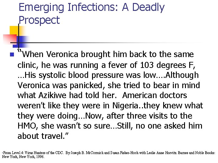 Emerging Infections: A Deadly Prospect n “When Veronica brought him back to the same