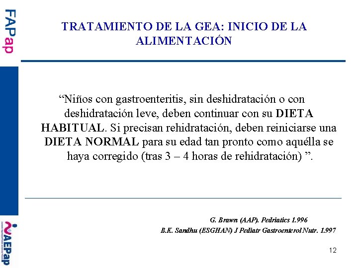 TRATAMIENTO DE LA GEA: INICIO DE LA ALIMENTACIÓN “Niños con gastroenteritis, sin deshidratación o