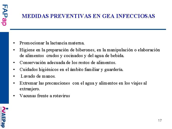 MEDIDAS PREVENTIVAS EN GEA INFECCIOSAS • Promocionar la lactancia materna. • Higiene en la