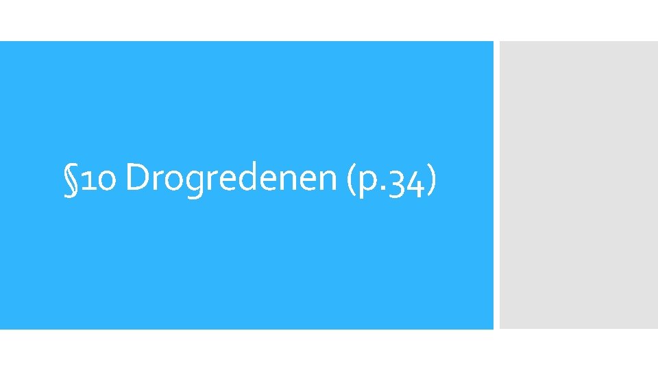 § 10 Drogredenen (p. 34) 