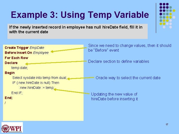 Example 3: Using Temp Variable If the newly inserted record in employee has null Example 3: Using Temp Variable If the newly inserted record in employee has null