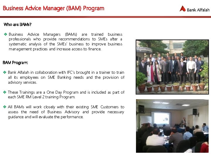 Business Advice Manager (BAM) Program Who are BAMs? Business Advice Managers (BAMs) are trained