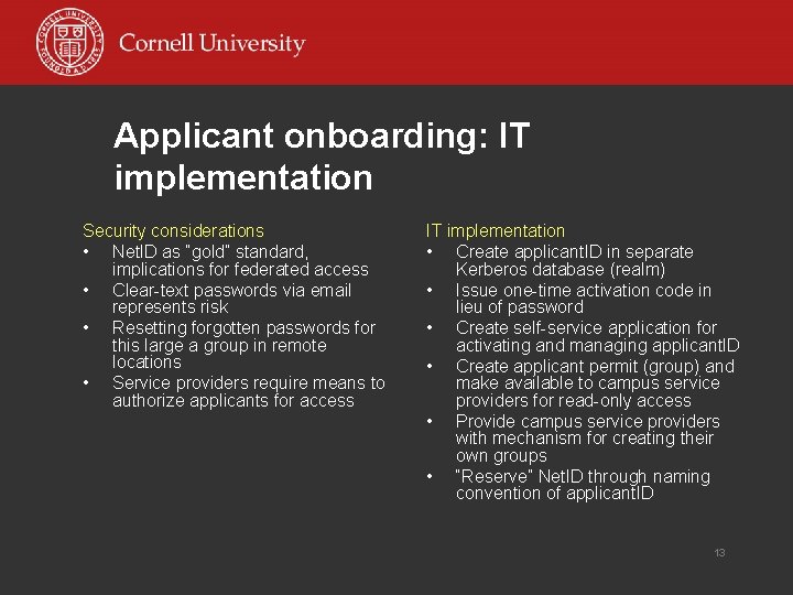 Applicant onboarding: IT implementation Security considerations • Net. ID as “gold” standard, implications for