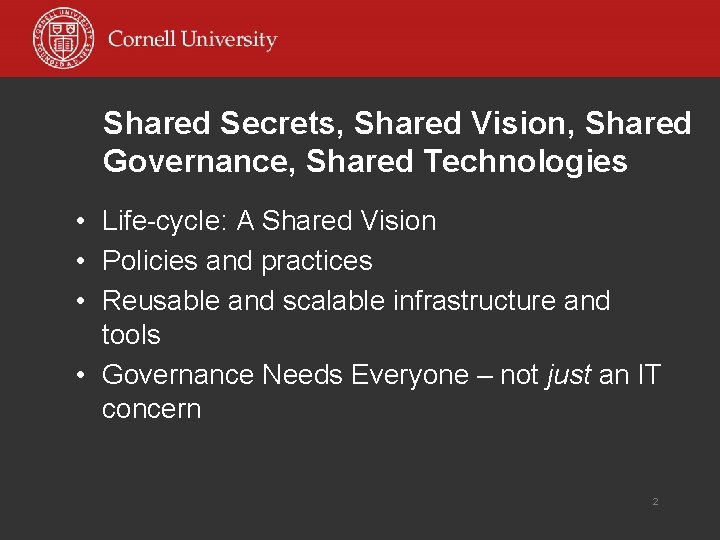 Shared Secrets, Shared Vision, Shared Governance, Shared Technologies • Life-cycle: A Shared Vision •