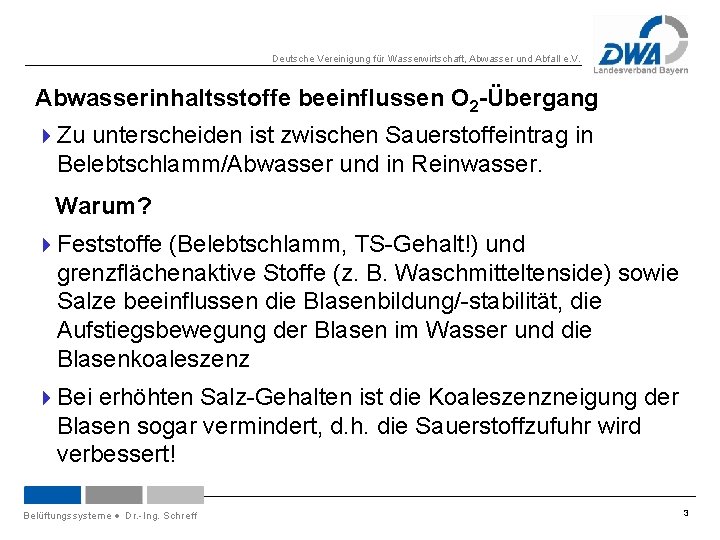 Deutsche Vereinigung für Wasserwirtschaft, Abwasser und Abfall e. V. Abwasserinhaltsstoffe beeinflussen O 2 -Übergang