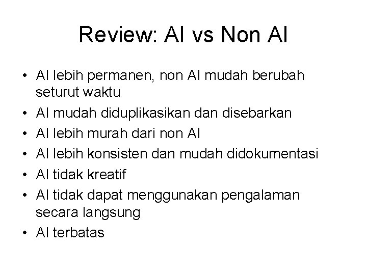 Review: AI vs Non AI • AI lebih permanen, non AI mudah berubah seturut