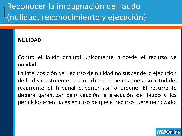 Reconocer la impugnación del laudo (nulidad, reconocimiento y ejecución) NULIDAD Contra el laudo arbitral