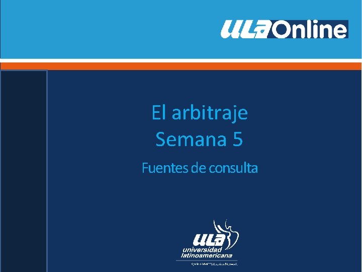 El arbitraje Semana 5 Fuentes de consulta 
