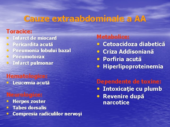 Cauze extraabdominale a AA Toracice: • Infarct de miocard • Pericardita acută • Pneumonia