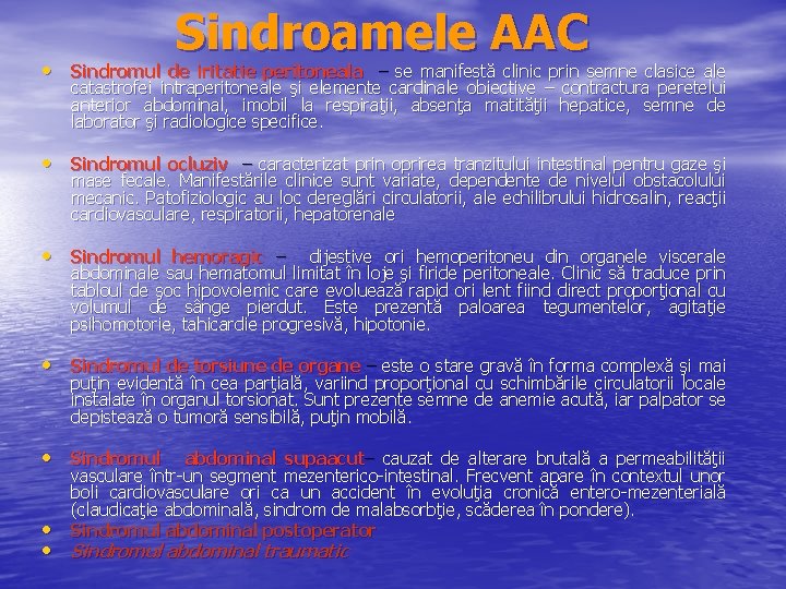 Sindroamele AAC • Sindromul de iritatie peritoneala – se manifestă clinic prin semne clasice