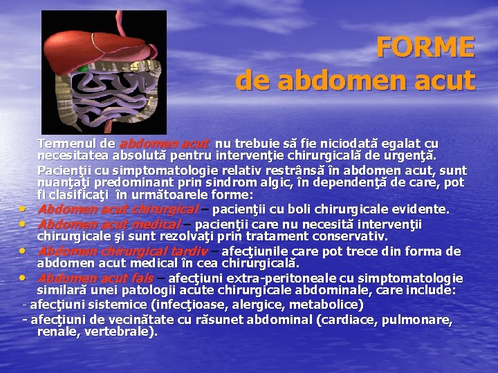 FORME de abdomen acut Termenul de abdomen acut nu trebuie să fie niciodată egalat
