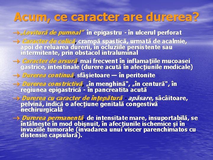 Acum, ce caracter are durerea? „Lovitură de pumnal” în epigastru - în ulcerul perforat
