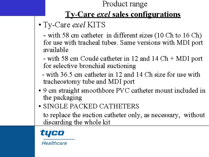 Product range Ty-Care exel sales configurations • Ty-Care exel KITS - with 58 cm