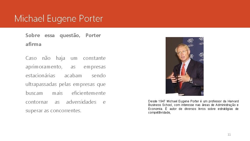 Michael Eugene Porter Sobre essa questão, Porter afirma Caso não haja aprimoramento, estacionárias um