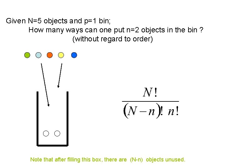 Given N=5 objects and p=1 bin; How many ways can one put n=2 objects