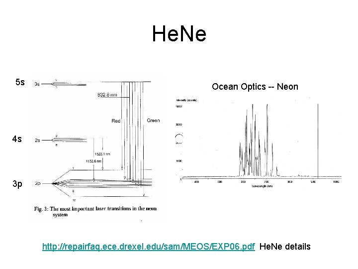 He. Ne 5 s Ocean Optics -- Neon 4 s 3 p http: //repairfaq.