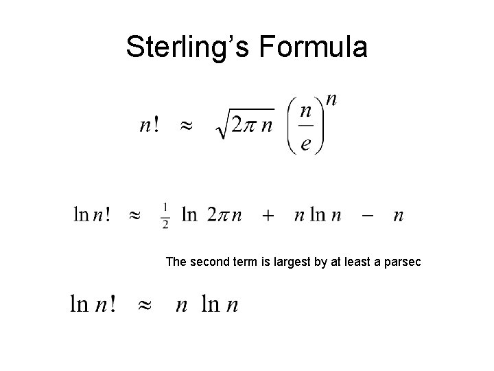 Sterling’s Formula The second term is largest by at least a parsec 