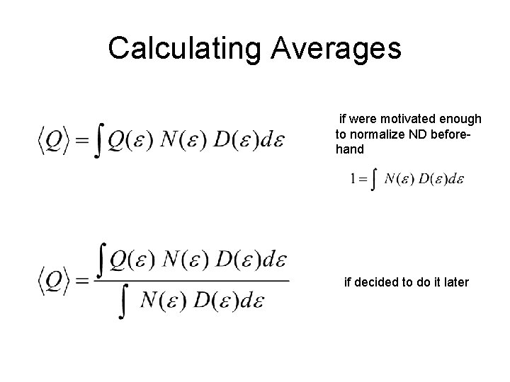 Calculating Averages if were motivated enough to normalize ND beforehand if decided to do