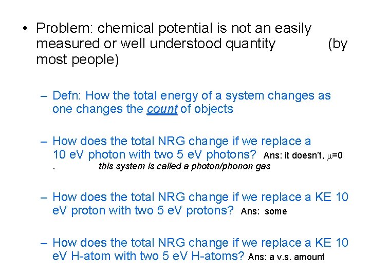  • Problem: chemical potential is not an easily measured or well understood quantity