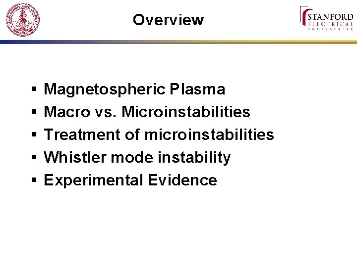 Overview § § § Magnetospheric Plasma Macro vs. Microinstabilities Treatment of microinstabilities Whistler mode