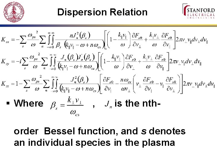 Dispersion Relation § Where , is the nth- order Bessel function, and s denotes