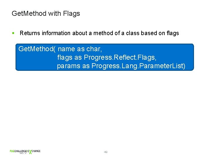 Get. Method with Flags § Returns information about a method of a class based