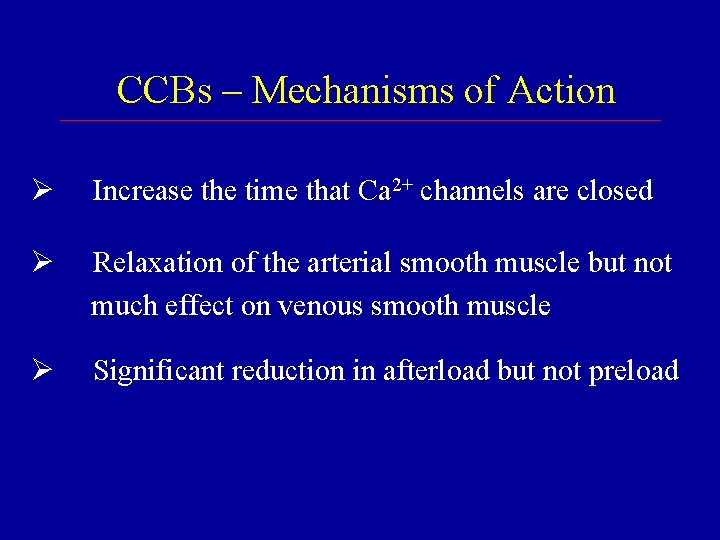 CCBs – Mechanisms of Action Ø Increase the time that Ca 2+ channels are CCBs – Mechanisms of Action Ø Increase the time that Ca 2+ channels are