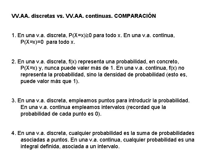 VV. AA. discretas vs. VV. AA. continuas. COMPARACIÓN 1. En una v. a. discreta,