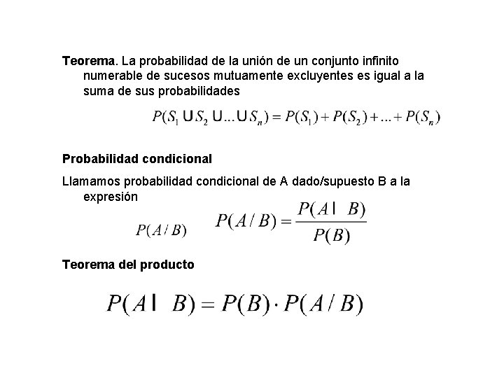 Teorema. La probabilidad de la unión de un conjunto infinito numerable de sucesos mutuamente