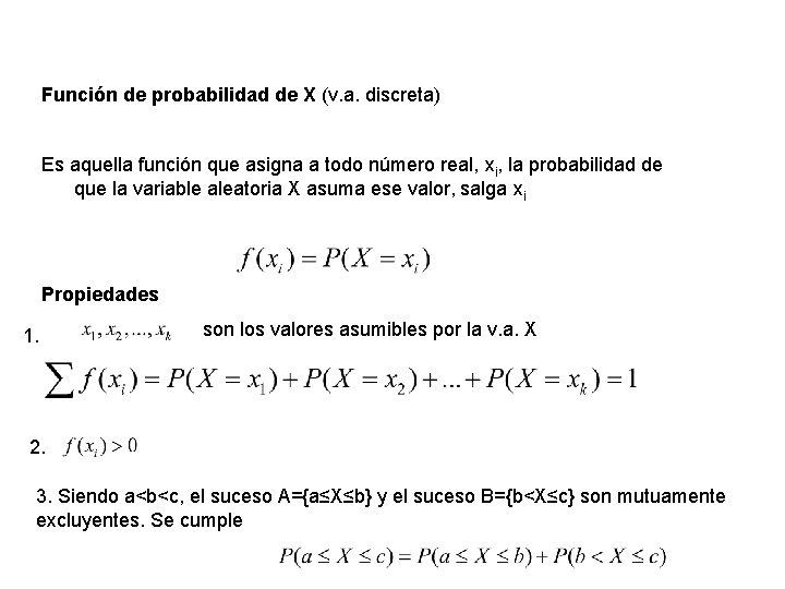 Función de probabilidad de X (v. a. discreta) Es aquella función que asigna a