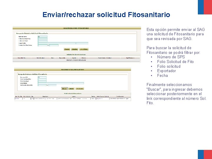 Enviar/rechazar solicitud Fitosanitario Esta opción permite enviar al SAG una solicitud de Fitosanitario para