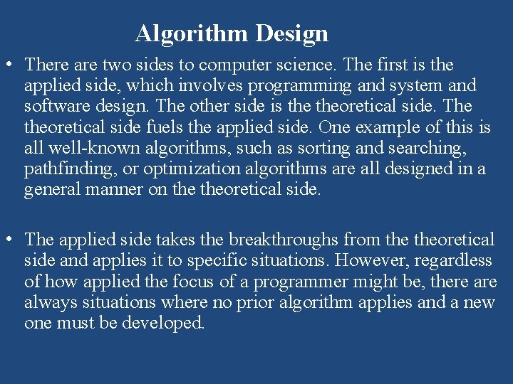 Algorithm Design • There are two sides to computer science. The first is Algorithm Design • There are two sides to computer science. The first is